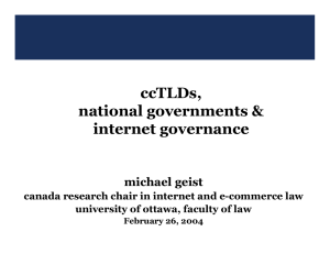 ccTLDs, national governments &amp; internet governance michael geist