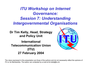 ITU Workshop on Internet Governance: Session 7: Understanding Intergovernmental Organisations