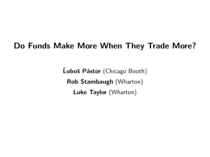 Do Funds Make More When They Trade More? ˇ Luboˇ s P´