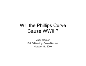 Will the Phillips Curve Cause WWIII? Jack Treynor Fall Q Meeting, Santa Barbara
