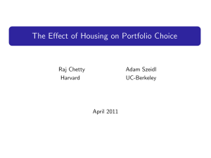 The Effect of Housing on Portfolio Choice  Raj Chetty Adam Szeidl