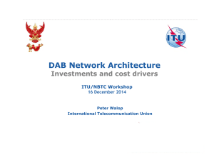 DAB Network Architecture Investments and cost drivers ITU/NBTC Workshop 16 December 2014
