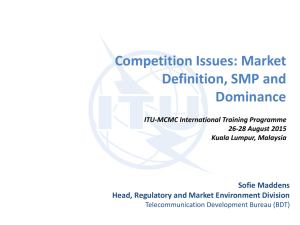 Competition Issues: Market Definition, SMP and Dominance Sofie Maddens