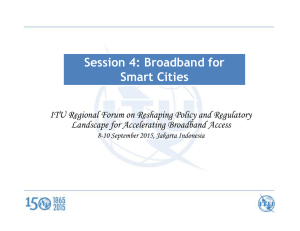 Session 4: Broadband for Smart Cities Landscape for Accelerating Broadband Access