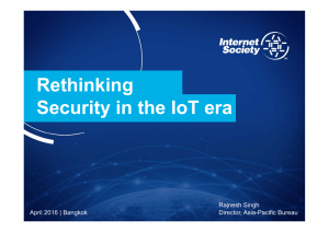 Rethinking Security in the IoT era Rajnesh Singh April 2016 | Bangkok