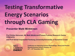 Testing Transformative Energy Scenarios through CLA Gaming Presenter Matti Minkkinen