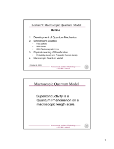 Lecture 9: Macroscopic Quantum  Model Outline