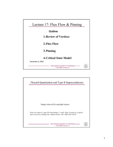 Lecture 17: Flux Flow &amp; Pinning 1. Review of Vortices 3. Pinning