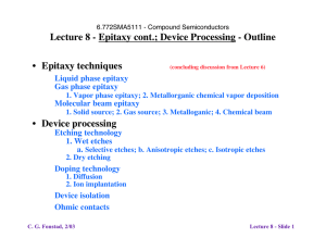 Lecture 8 - Epitaxy cont.; Device Processing - Outline Epitaxy techniques