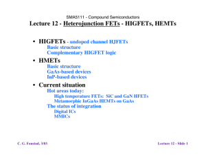 Lecture 12 - Heterojunction FETs - HIGFETs, HEMTs HIGFETs HMETs