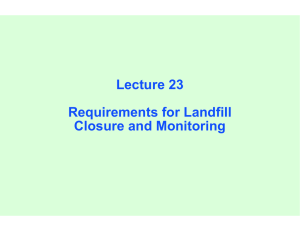 Lecture 23 Requirements for Landfill Closure and Monitoring