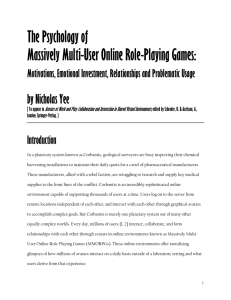 The Psychology of Massively Multi-User Online Role-Playing Games: by Nicholas Yee Introduction