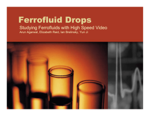 Ferrofluid Drops Studying Ferrofluids with High Speed Video