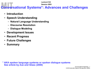 Conversational Systems*: Advances and Challenges Introduction Speech Understanding Development Issues