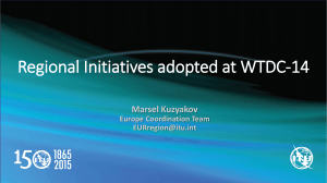 Regional Initiatives adopted at WTDC-14 Marsel Kuzyakov Europe Coordination Team