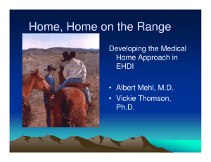 Home, Home on the Range Developing the Medical Home Approach in EHDI