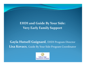 EHDI and Guide By Your Side:  Very Early Family Support Gayla Hutsell Guignard