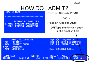 HOW DO I ADMIT? Place an X beside PTMG Then… ADM