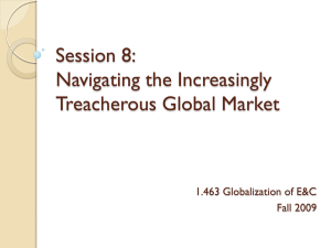 Session 8: Navigating the Increasingly Treacherous Global Market 1.463 Globalization of E&amp;C