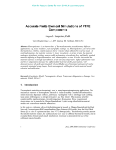 Accurate Finite Element Simulations of PTFE Components Jörgen S. Bergström, Ph.D.