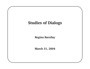 Studies  of  Dialogs � Regina  Barzilay