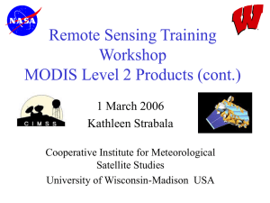 Remote Sensing Training Workshop MODIS Level 2 Products (cont.) 1 March 2006
