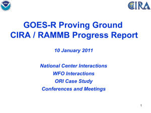 GOES-R Proving Ground CIRA / RAMMB Progress Report 10 January 2011