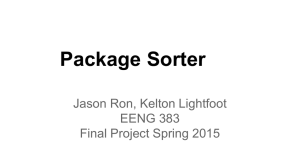 Package Sorter  Jason Ron, Kelton Lightfoot EENG 383
