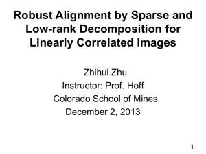 Robust Alignment by Sparse and Low-rank Decomposition for Linearly Correlated Images Zhihui Zhu