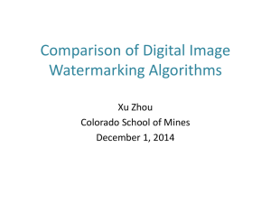 Comparison of Digital Image Watermarking Algorithms Xu Zhou Colorado School of Mines
