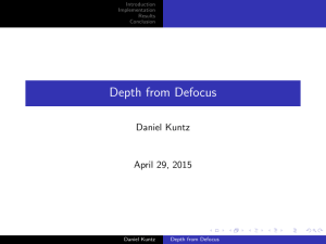 Depth from Defocus Daniel Kuntz April 29, 2015 Introduction
