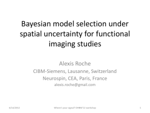 Bayesian model selection under spatial uncertainty for functional imaging studies Alexis Roche