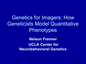 Genetics for Imagers: How Geneticists Model Quantitative Phenotypes Nelson Freimer
