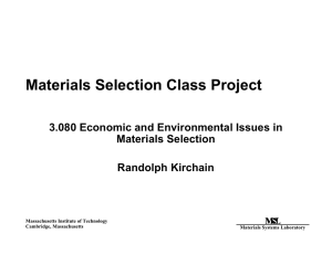 Materials Selection Class Project 3.080 Economic and Environmental Issues in Materials Selection