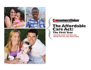 { The Affordable Care Act: The  First  Year