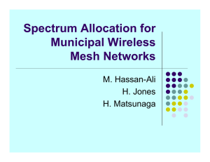 Spectrum Allocation for Municipal Wireless Mesh Networks M. Hassan-Ali