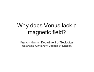 Why does Venus lack a magnetic field? Francis Nimmo, Department of Geological