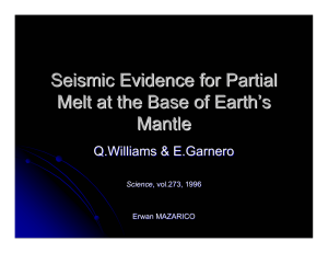 Seismic Evidence for Partial Melt at the Base of Earth’s Mantle Q.Williams &amp;