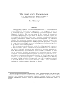 The Small-World Phenomenon: An Algorithmic Perspective ∗ Jon Kleinberg