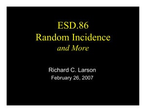 ESD.86 Random Incidence and More Richard C. Larson