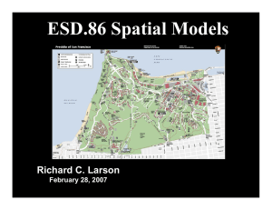 ESD.86 Spatial Models Richard C. Larson February 28, 2007