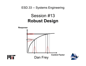 Session #13 Robust Design Dan Frey ESD.33 -- Systems Engineering