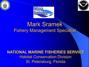 Mark Sramek Fishery Management Specialist NATIONAL MARINE FISHERIES SERVICE Habitat Conservation Division