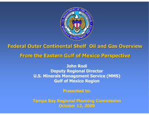 Federal Outer Continental Shelf  Oil and Gas Overview John Rodi