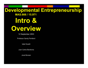 Intro &amp; Overview Developmental Entrepreneurship MAS.666 / 15.971