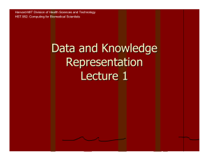 Data and Knowledge Representation Lecture 1 Harvard-MIT Division of Health Sciences and Technology