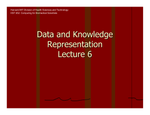 Data and Knowledge Representation Lecture 6 Harvard-MIT Division of Health Sciences and Technology