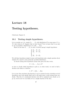 Lecture 18 Testing hypotheses. 18.1 Testing simple hypotheses.