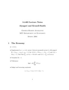14.462 Lecture Notes Aiyagari and Krusell-Smith 1 The Economy