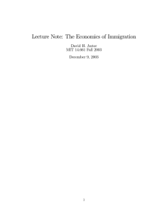 Lecture Note: The Economics of Immigration David H. Autor December 9, 2003